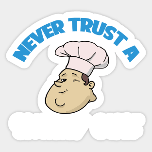 Chef Gift Never Trust A Skinny Chef Sticker